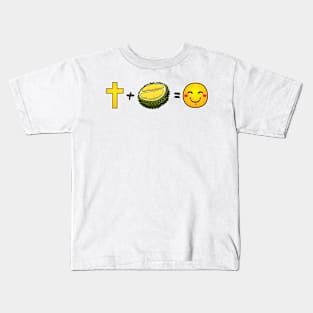 Christ plus Durian equals happiness Kids T-Shirt